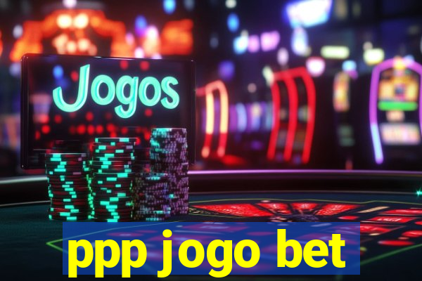 ppp jogo bet